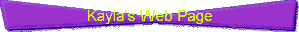 Kayla's Web Page